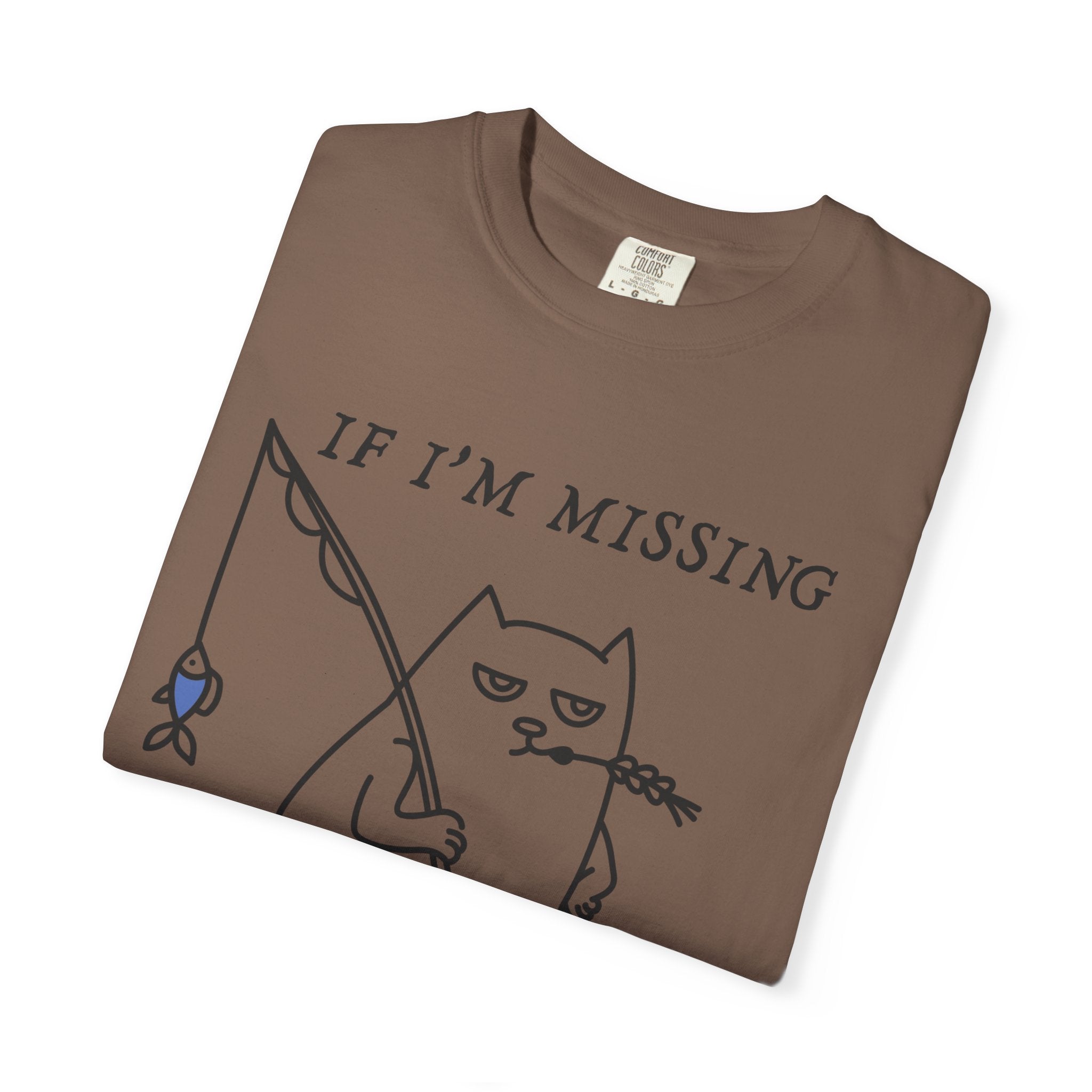 If I'm Missing T-shirt