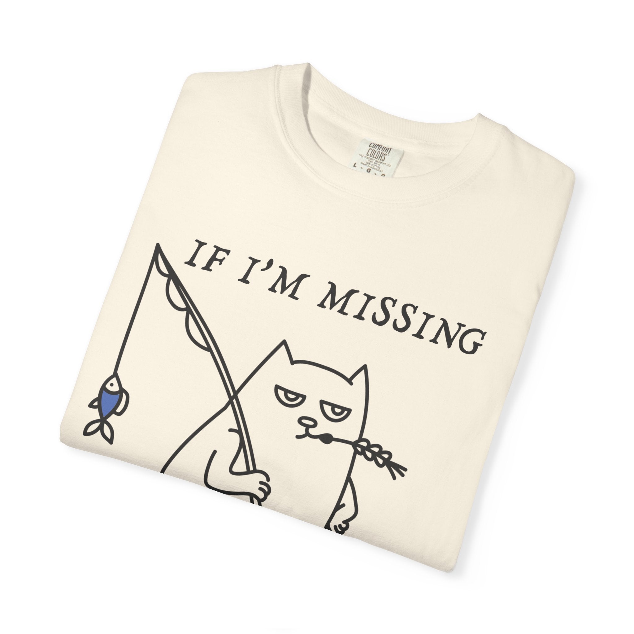 If I'm Missing T-shirt