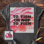 To Fish Or To Fish Back Print T-Shirt